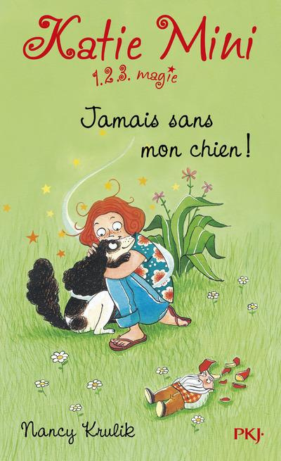 Katie Mini Tome 8 : Jamais sans mon chien !