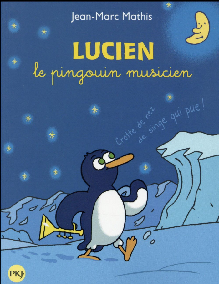 Lucien le pingouin musicien. Trois aventures exquises de Lucien sur la banquise