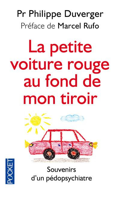 La petite voiture rouge au fond de mon tiroir. Et autres rencontres extraordinaires
