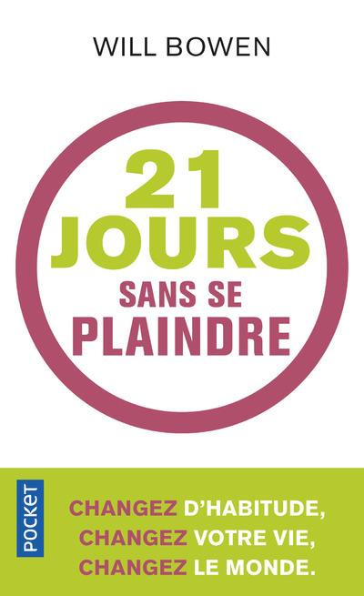 21 jours sans se plaindre. Changer d'habitude, changez votre vie, changez le monde