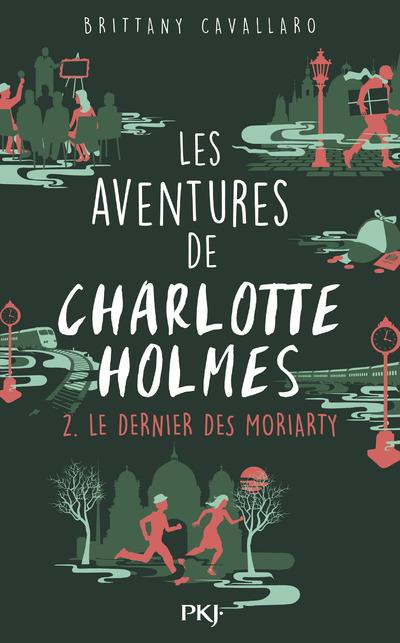 Les aventures de Charlotte Holmes Tome 2 : Le dernier des Moriarty
