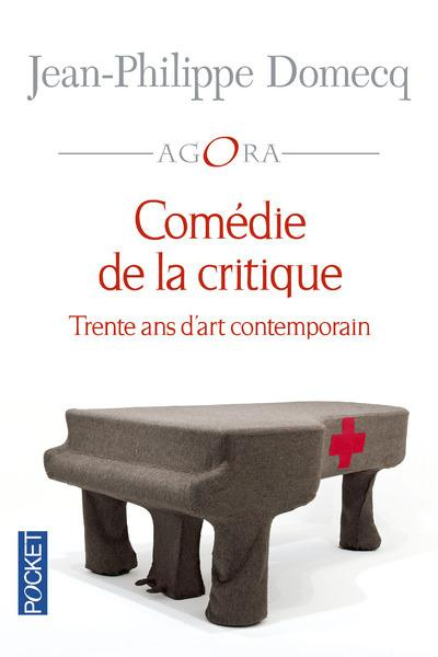 Comédie de la critique. Trente ans d'art contemporain