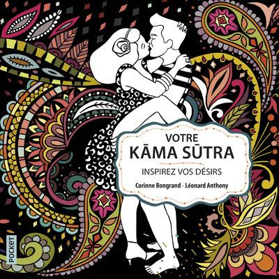 Votre Kama Sutra. Inspirez vos désirs