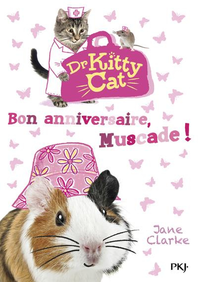 Dr Kitty Cat Tome 5 : Bon anniversaire, Muscade !