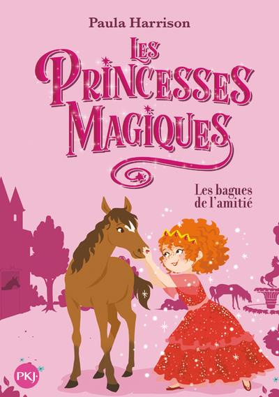 Les princesses magiques Tome 6 : Les bagues de l'amitié