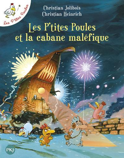 Les P'tites Poules Tome 15 : Les P'tites Poules et la cabane maléfique