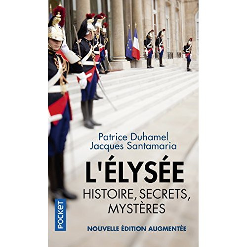 L'Elysée. Histoire, secrets, mystères, Edition revue et augmentée