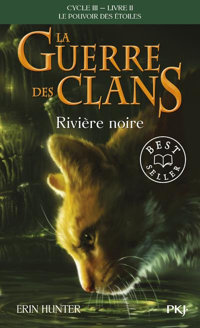 La guerre des clans : le pouvoir des étoiles (Cycle III) Tome 2 : Rivière noire