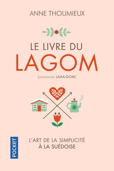 Le livre du Lagom. L'art suédois du "Ni trop. Ni trop peu"