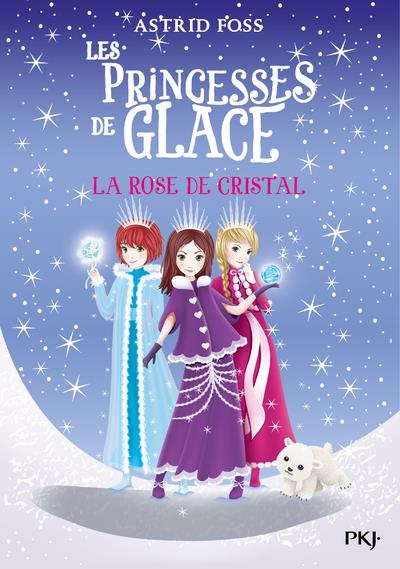 Les Princesses de glace Tome 2 : La rose de cristal