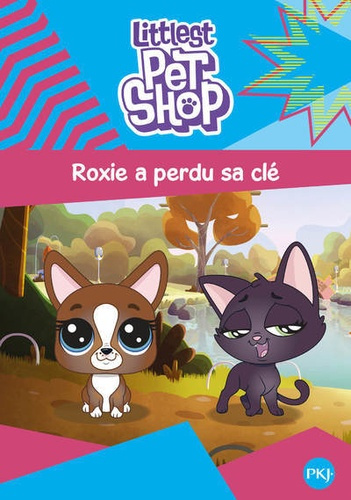 Littlest Pet Shop Tome 6 : Roxie a perdu sa clé