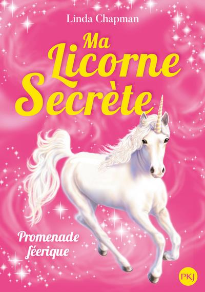 Ma licorne secrète Tome 3 : Promenade féerique