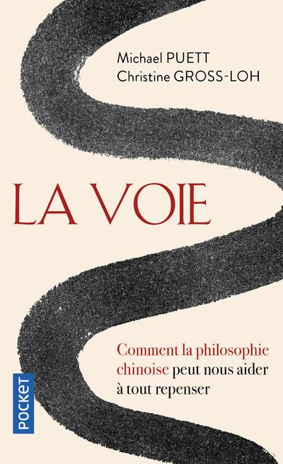 La voie. Comment la philosophie chinoise peut nous aider à tout repenser