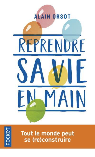 Reprendre sa vie en main. Tout le monde peut se (re)construire
