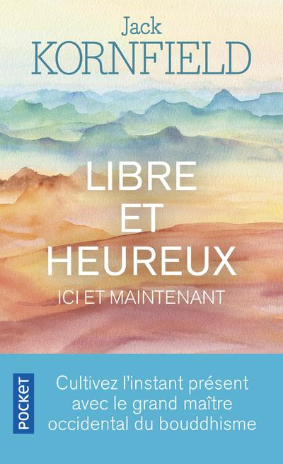 Libre et heureux ici et maintenant. Cultivez l'instant présent avec le grand maître occidental du bo