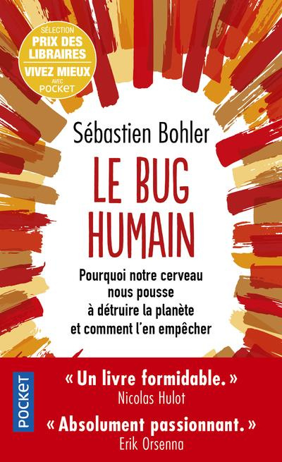 Le bug humain. Pourquoi notre cerveau nous pousse à détruire la planète et comment l'en empêcher