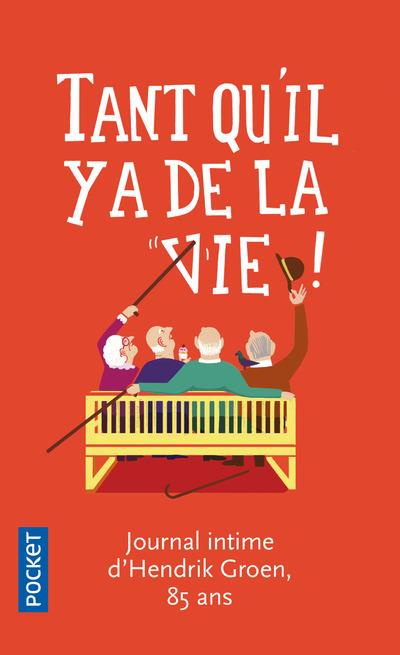 Tant qu'il y a de la vie ! Journal d'Henrik Groen, 85 ans