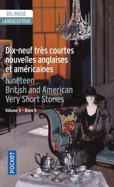 Dix-neuf très courtes nouvelles anglaises et américaines. Volume 5, Edition bilingue français-anglai