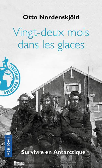 Vingt-deux mois dans les glaces. Survivre en Antarctique