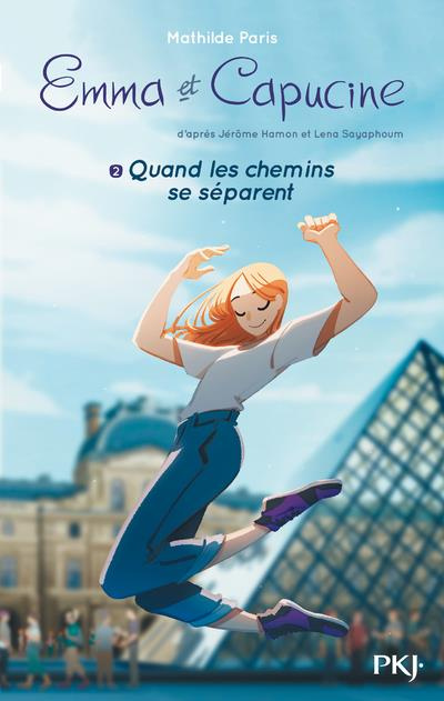 Emma et Capucine Tome 2 : Quand les chemins se séparent
