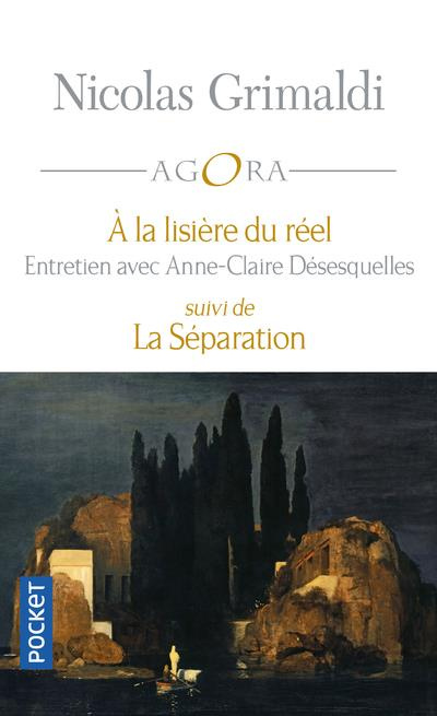 A la lisière du réel. Suivi de La Séparation