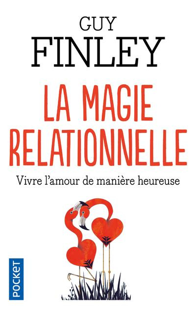 La magie relationnelle. Plus d'amour que de peur