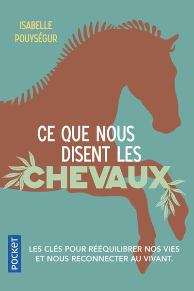 Ce que nous disent les chevaux. Un cheminement vers l'écologie intérieure