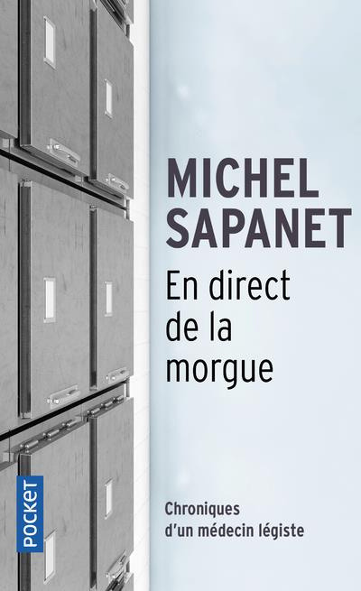 En direct de la morgue. Chroniques d'un médecin legiste