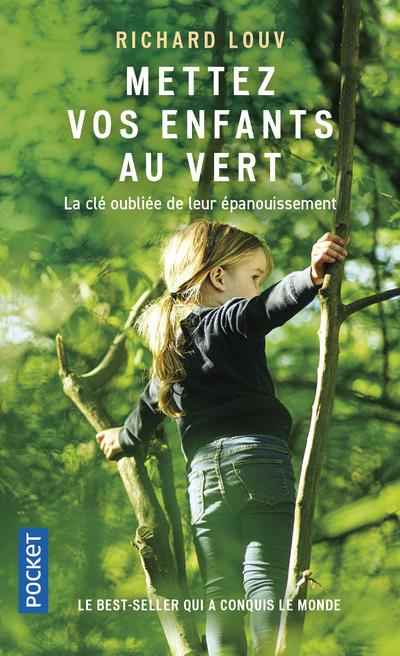 Mettez vos enfants au vert. Protégeons nos enfants du syndrome de manque de nature