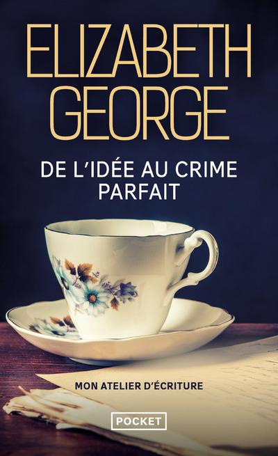 De l'idée au crime parfait. Mon atelier d'écriture
