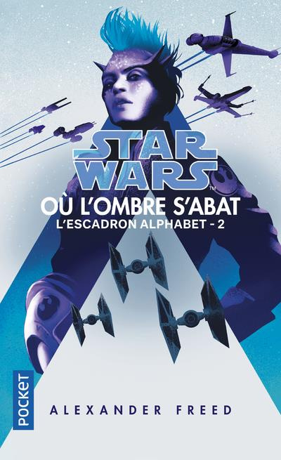 Star Wars. L'Escadron Alphabet Tome 2 : Où l'ombre s'abat