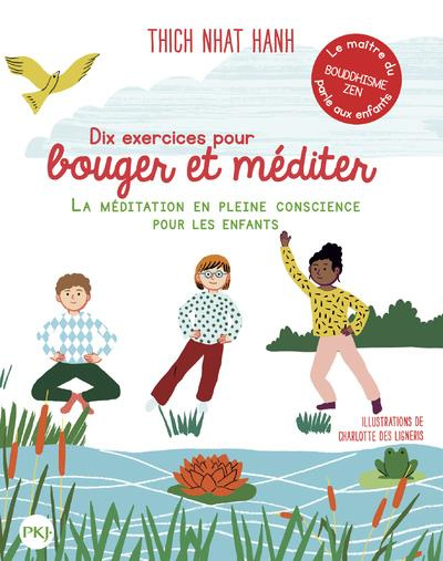 Dix exercices pour bouger et méditer. La méditation en pleine conscience pour les enfants