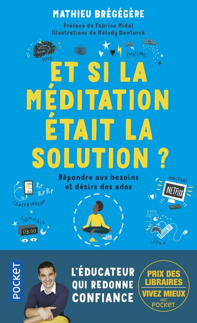 Et si la méditation était la solution ? Répondre aux besoins et désirs des ados