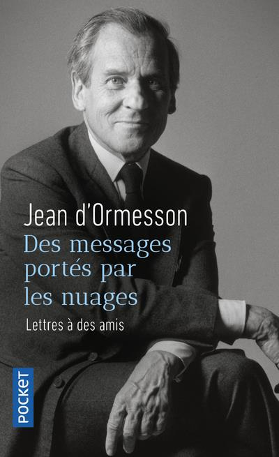 Des messages portés par les nuages. Lettres à des amis