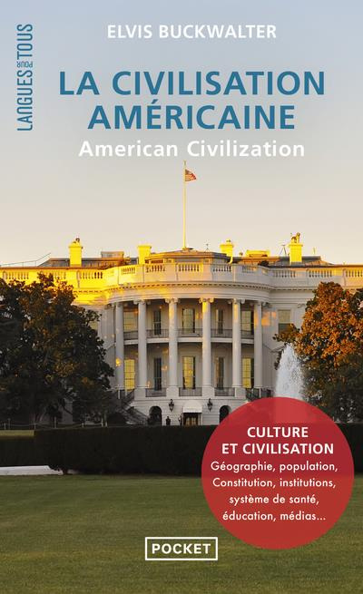 La Civilisation américaine. American Civilization, Edition bilingue français-anglais