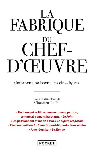 La fabrique du chef-d'oeuvre. Comment naissent les classiques
