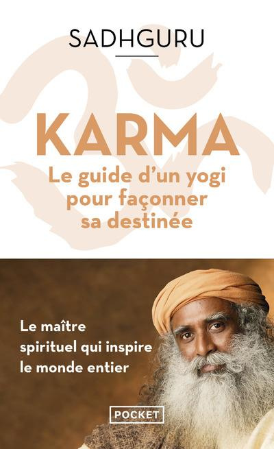 Karma. Le guide d'un yogi pour façonner sa destinée
