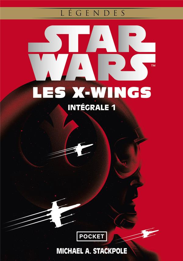 Star Wars Légendes - Les X-Wings Intégrale Tome 1 : Tome 1, L'Escadron Rogue ; Tome 2, Le Jeu de la
