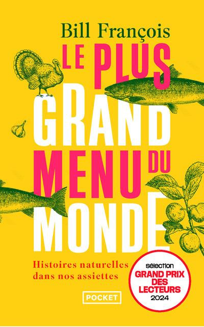 Le plus grand menu du monde. Histoires naturelles dans nos assiettes