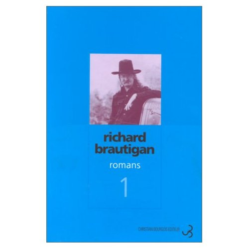 Romans N° 1 : Un général sudiste de Big Sur. La pêche à la truite en Amérique. Sucre de pastèque