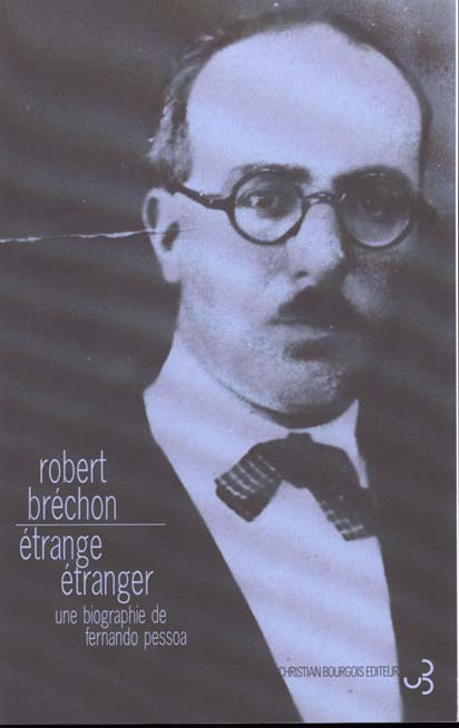 Étrange étranger. Une biographie de Fernando Pessoa