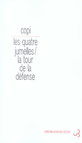 Les quatre jumelles. suivi de La tour de la Défense. Théâtre I