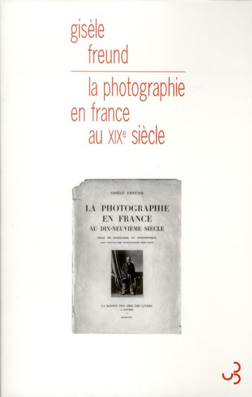 La photographie en France au XIXe siècle. Essai de sociologie et d'esthétique