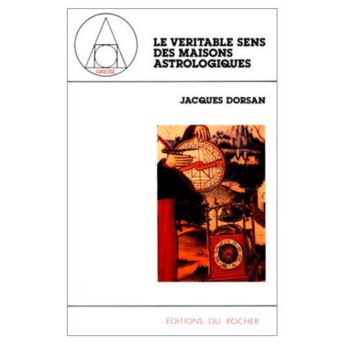 LE VERITABLE SENS DES MAISONS ASTROLOGIQUES