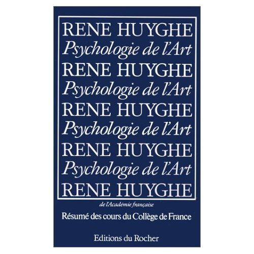PSYCHOLOGIE DE L'ART . RESUME DES COURS DU COLLEGE DE FRANCE 1951-1976