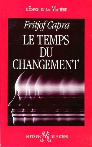 LE TEMPS DU CHANGEMENT. Science, société et nouvelle culture