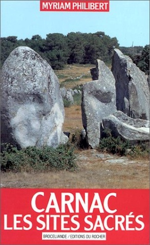 Carnac. Les sites sacrés