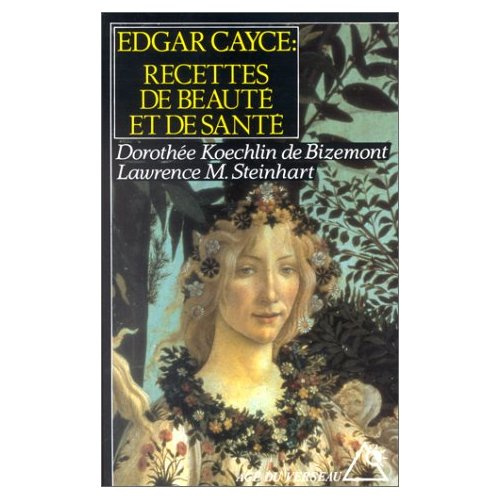 Les recettes de beauté et de santé d'Edgar Cayce