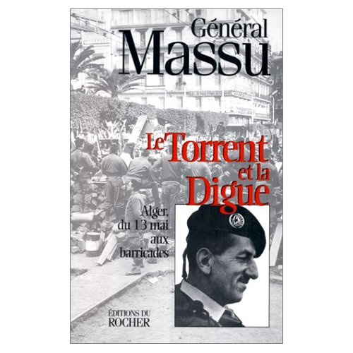 Le torrent et la digue. Alger, du 13 mai aux barricades