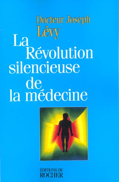 La révolution silencieuse de la médecine. Les nouveaux moyens de vaincre cancer, artériosclérose, in